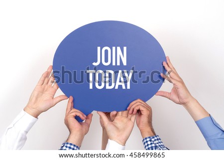 Group of people holding the JOIN TODAY written speech bubble