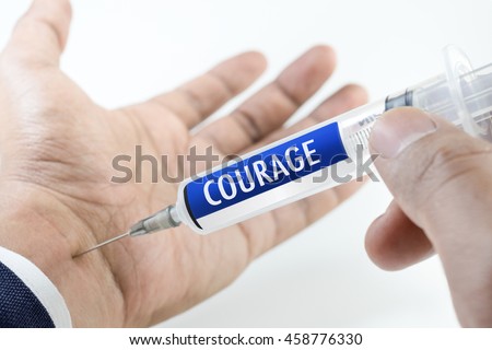 Courage word concepts with businessman injection in white background.For motivation challenges and attitude thinking and business financial concept ideas.