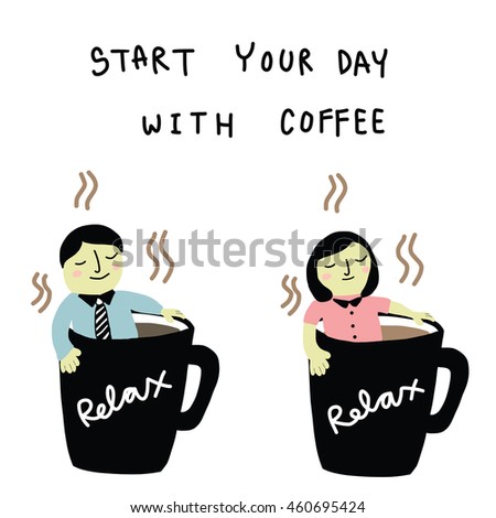 vector illustration - set of man and woman sitting relax in cup of hot coffee with wording. Start your day with coffee.