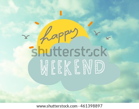 Happy weekend word on blue sky Royalty-Free Stock Photo #461398897