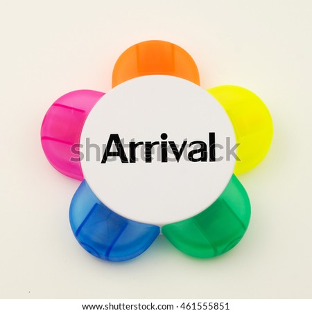 Multicolored highlighter casing isolated on white background with word arrival