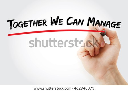 Hand writing Together We Can Manage with marker, concept background