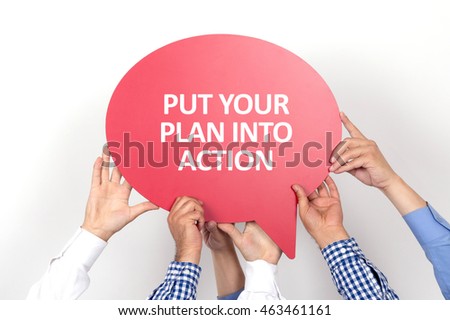 Group of people holding the PUT YOUR PLAN INTO ACTION written speech bubble