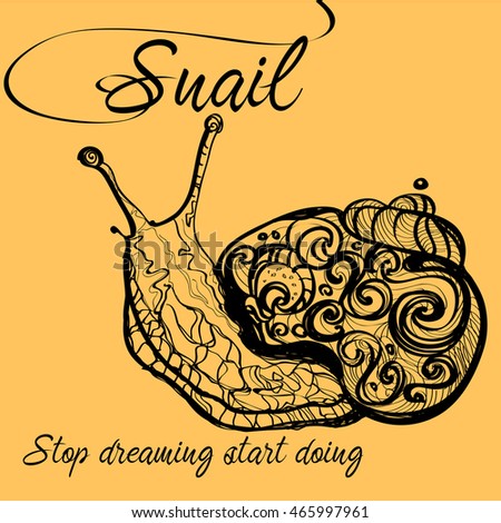 Doodle snail. Stop dreaming start doing - a motivational quote. Hand drawn doodle vector outline 