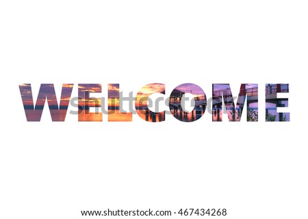 WELCOME word - welcome destination letters with landscape image in background