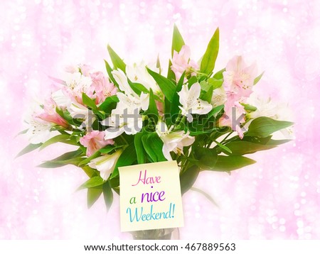 Bouquet of pink and white flowers on pink glitter bokeh background with word Have a nice weekend
