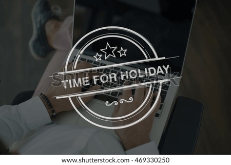 People Using Laptop and TIME FOR HOLIDAY Concept