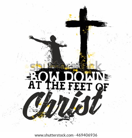 Bible lettering. Christian art. Bow down at the feet of Christ. Royalty-Free Stock Photo #469406936