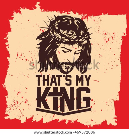 Bible lettering. Christian art. Jesus Christ - that's my King. Royalty-Free Stock Photo #469572086