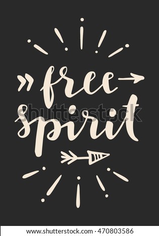 Free Spirit. Hand lettering. Modern calligraphic retro style poster design with a black backdrop, arrows and sunburst. Vector postcard