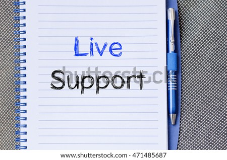 Live support text concept write on notebook