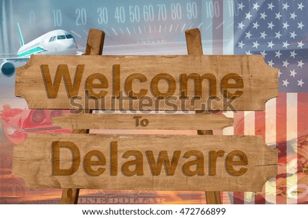 Welcome to Delaware in USA sign on wood, travell theme