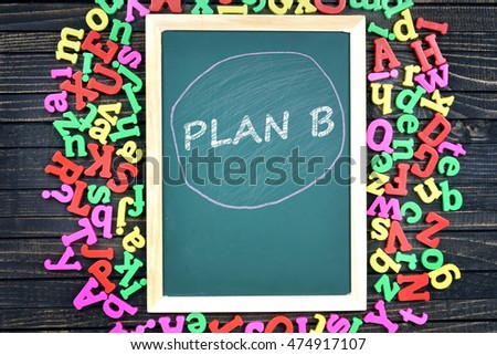 Plan B text on school board and magnetic letters