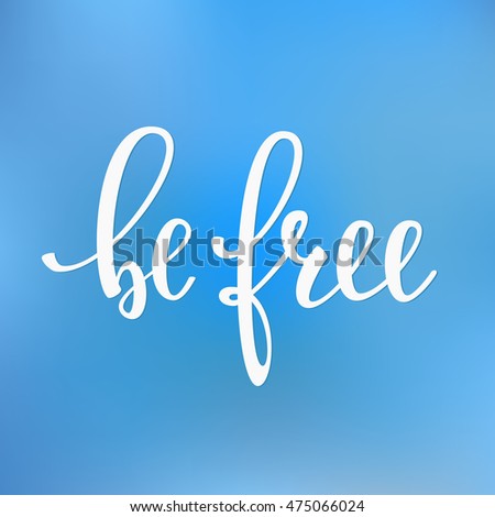 Freedom quote lettering. Calligraphy inspiration graphic design typography element. Hand written style postcard. Cute simple vector sign Decoration. Bee free