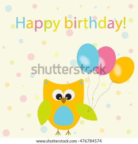 Vector greeting card on the theme of the birthday celebration. Owl with colorful balls.