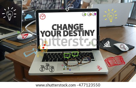 drawing icon cartoon with CHANGE YOUR DESTINY concept on laptop in the office , business technology
