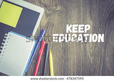 EDUCATION STUDENT TECHNOLOGY KEEP EDUCATION YOURSELF CONCEPT