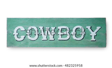 Green wood frame, with word cowboy isolated on white background. This has clipping path.                     