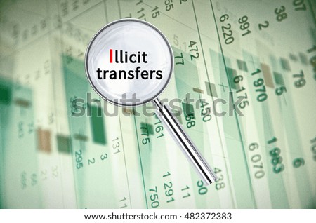 Magnifying lens over background with text Illicit transfers, with the financial data visible in the background. 3D rendering.