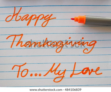 Happy Thanksgiving to My love in hand writing  with Orange pen 