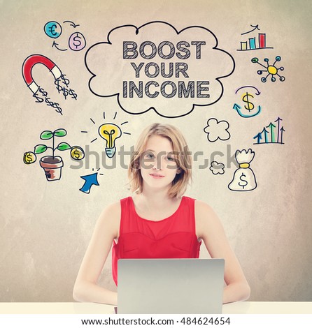 Boost Your Income concept with young woman working on a laptop