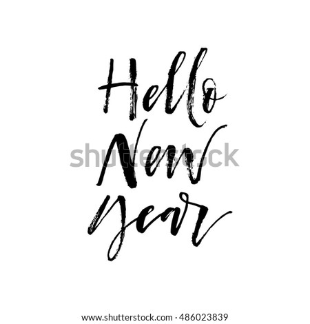 Hello New Year postcard. Hand drawn greeting card. Holiday lettering. Ink illustration. Modern brush calligraphy. Isolated on white background. 