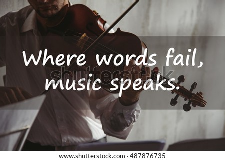 Musical quote "Where the words fail, music speaks."