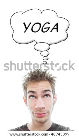 Young man thinks about doing yoga in his think bubble isolated on white background