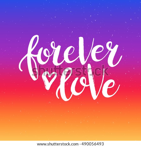 Hand drawn phrase Forever love. Lettering design for posters, t-shirts, cards, invitations, stickers, banners, advertisement. Vector.