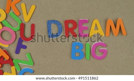 Dream Big written in colorful letter
