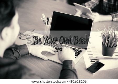 BE YOUR OWN BOSS