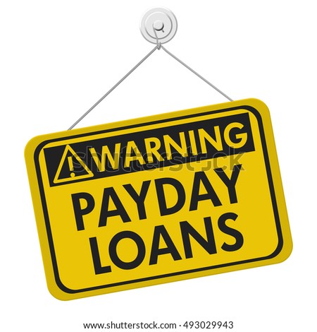 Payday Loans Warning Sign, A yellow warning hanging sign with text Payday Loans isolated over white 3D Illustration