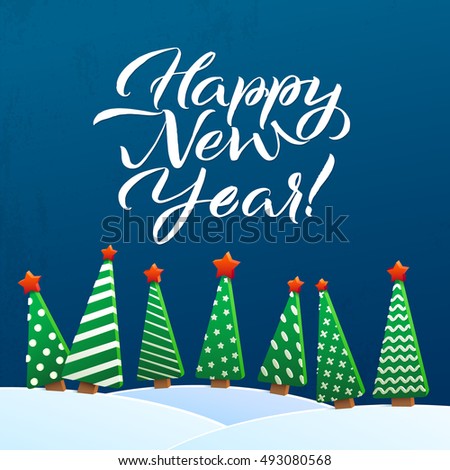 Happy New Year Greeting Card. Brush Lettering, vector illustration. Stars, Christmas trees and Snowdrifts. Christmas decoration, greeting design.