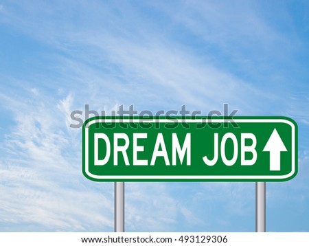 Green transportation sign with dream job wording and arrow on blue sky background