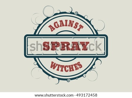 Stamp with against witches spray text. Round shape seal.