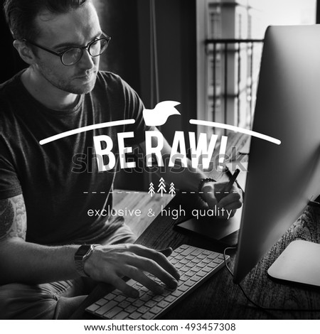 Be Raw Cool Creativity Cutting Edge Design Concept