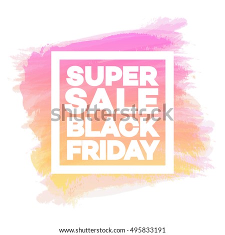 Super sale black friday banner for stocks such as black friday sale, promotion, special offer, advertisement, hot price and discount poster watercolor brush strokes shapes with frame -stock vector
