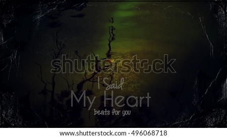 Dark and sad inspirational love quote with black gloomy border. Lovely colorful solitary leaf lays just under water with tree limbs reflecting on surface. 