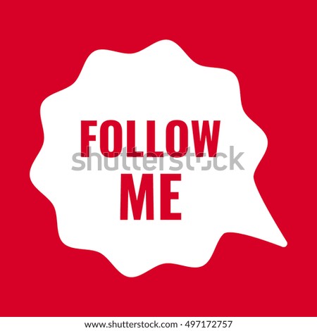 Follow me. Badge, sticker, speech bubble icon, vector design illustration on white background. Can be used for business, advertising in social media.