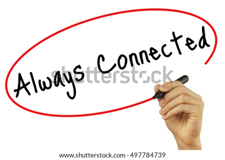 Man Hand writing Always Connected with black marker on visual screen. Isolated on white background. Business, technology, internet concept. Stock Photo