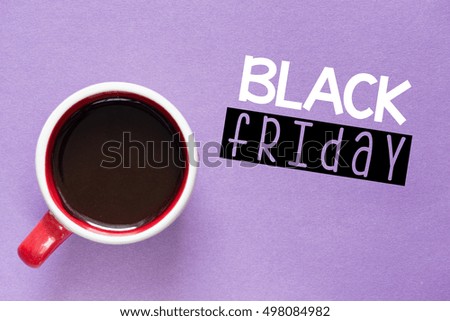 Black friday card with cup of coffee.