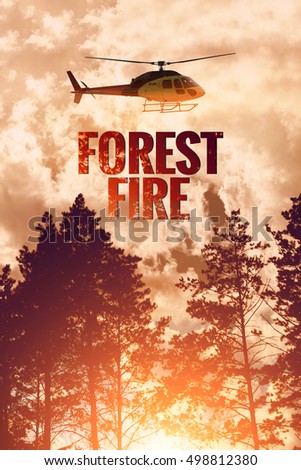 Forest fire. Helicopter in sky with firefighters