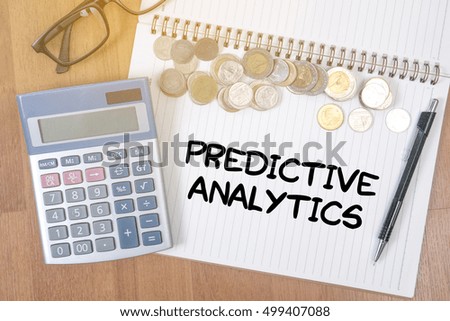 Predictive Analytics A finance Money, calculator notes, calculator top view with work