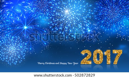 Christmas festive firework bursting in various shapes and blue colors sparkling against night background. Lettering 2017 with golden glitter. Merry Christmas and Happy New Year. Vector illustration.