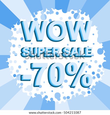 Big winter sale poster with WOW SUPER SALE MINUS 70 PERCENT text. Advertising blue vector banner template