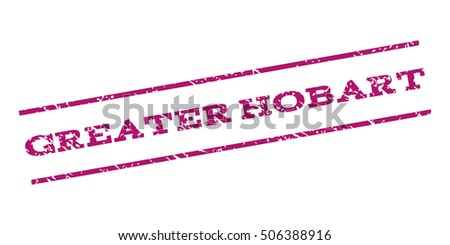 Greater Hobart watermark stamp. Text caption between parallel lines with grunge design style. Rubber seal stamp with scratched texture. Vector purple color ink imprint on a white background.