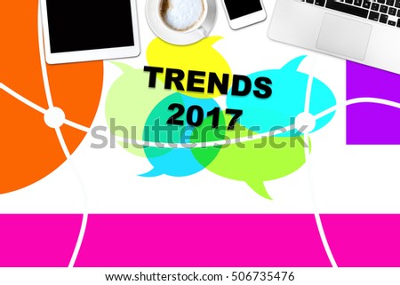 Trends in 2017. Top view of the working place.