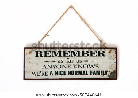Board on a wall - Remember we are a normal family - Sarcastic funny thought on banner - inspiration hanging sign
