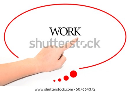 Hand writing WORK  with the abstract background. The word WORK represent the meaning of word as concept in stock photo.