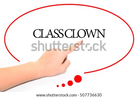 Hand writing CLASS CLOWN  with the abstract background. The word CLASS CLOWN represent the meaning of word as concept in stock photo.